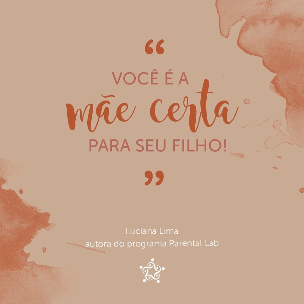 Você é a mãe certa: a metamorfose da alma em prol dos filhos