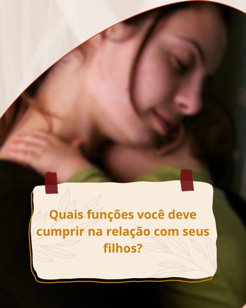 Funções Essenciais dos Pais: Nutrir, Conter, Orientar e Promover Autonomia