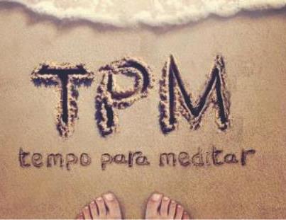 TPM – Tempo para meditar